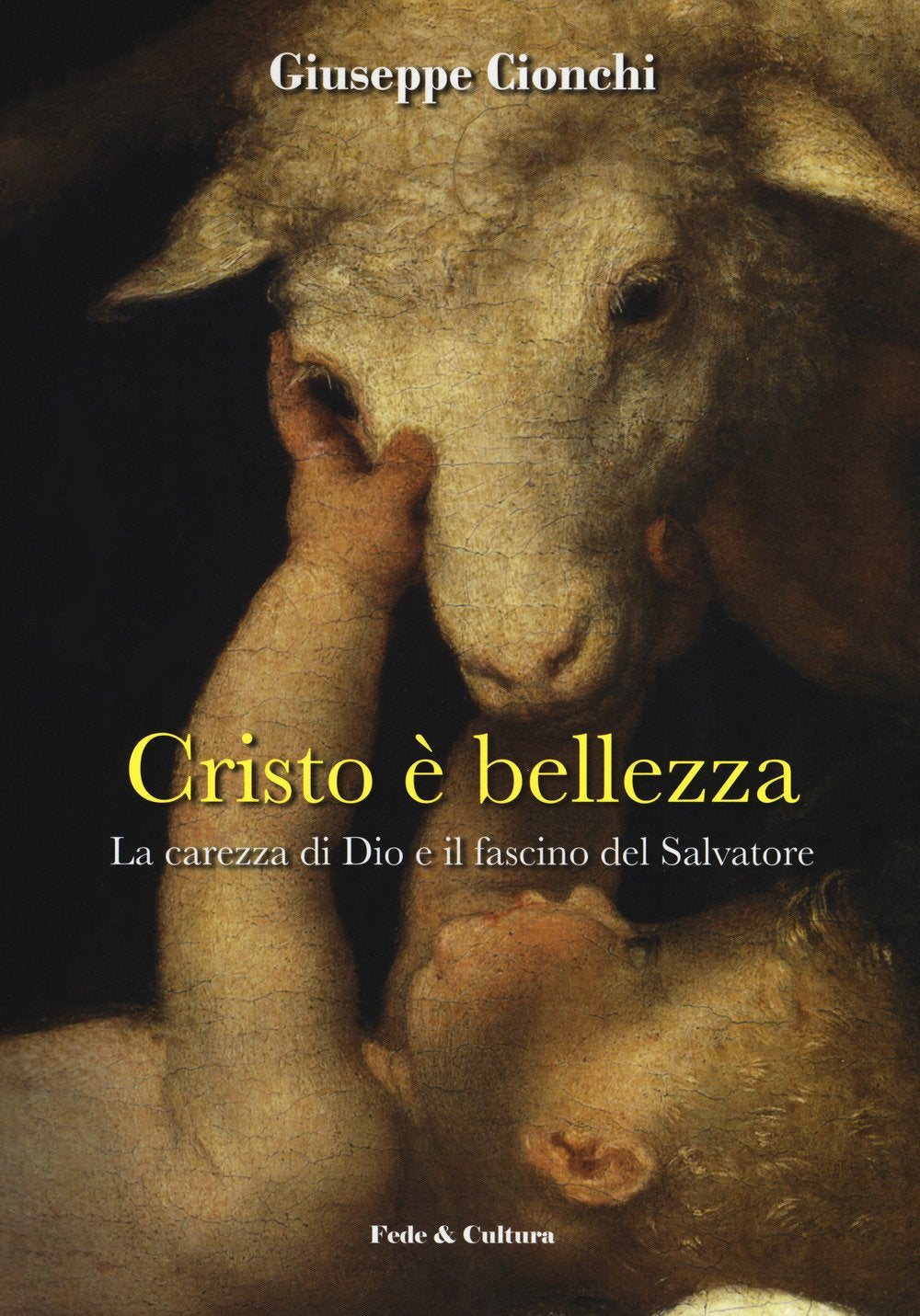 Cristo è bellezza. La carezza di Dio e il fascino del Salvatore book