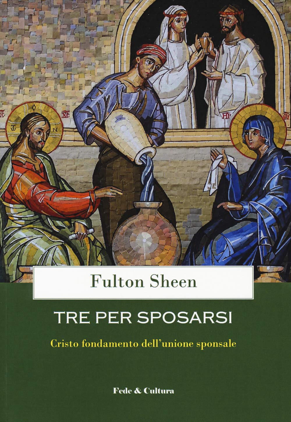 Tre per sposarsi. Cristo fondamento dell'unione sponsale Religion & Esotericism