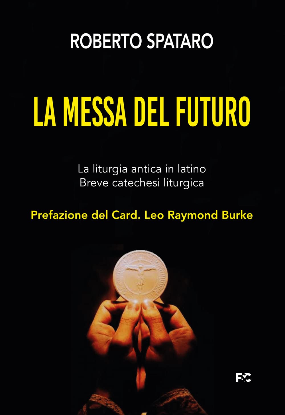 La messa del futuro. La liturgia antica in latino. Breve catechesi liturgica book