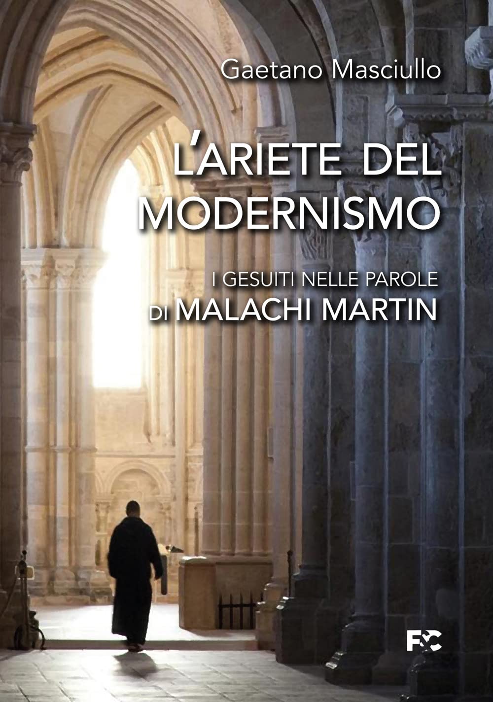 L'ariete del modernismo. I gesuiti nelle parole di Malachi Martin book