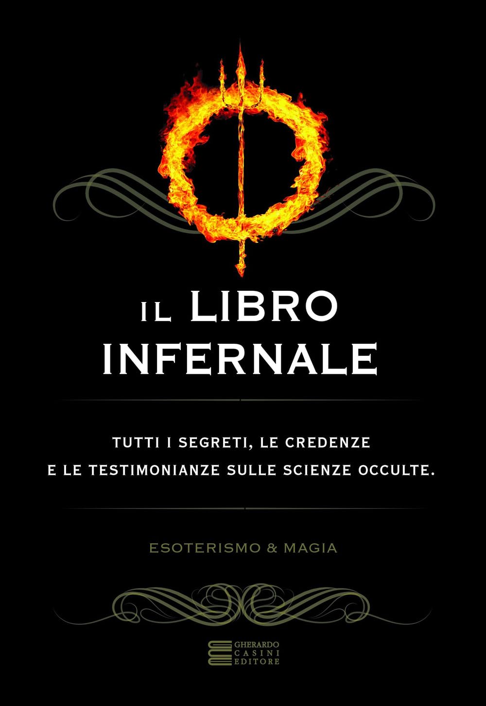 Il libro infernale. Evocazioni, incantesimi e malìe. L'occultismo svelato a tutti (Esoterismo e magia) Religion & Esotericism