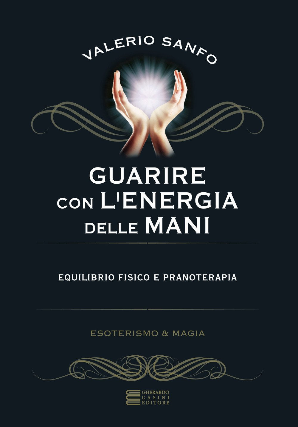 Guarire con l'energia delle mani (Esoterismo e magia) Health, Nutrition & Fitness