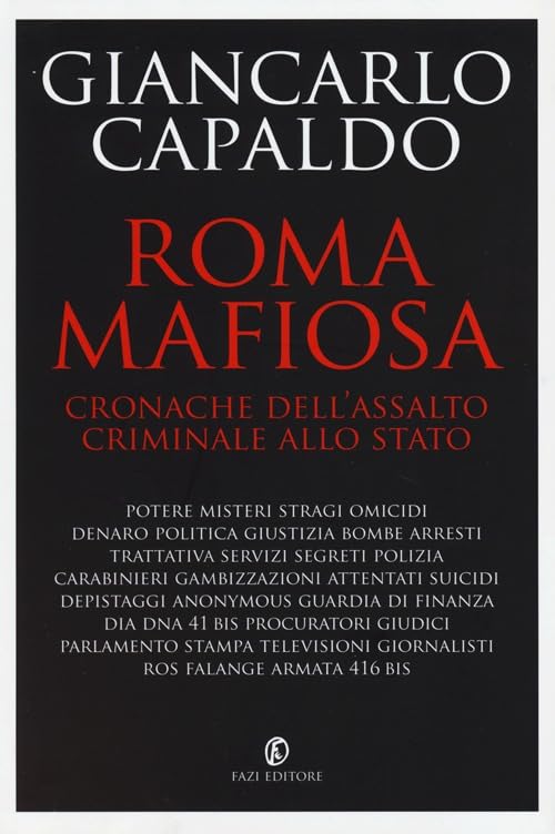 Roma mafiosa. Cronache dell'assalto criminale allo Stato (Le terre) Social Sciences