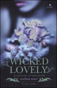 Wicked lovely. Incantevole e pericoloso (Tascabili) Contemporary literature