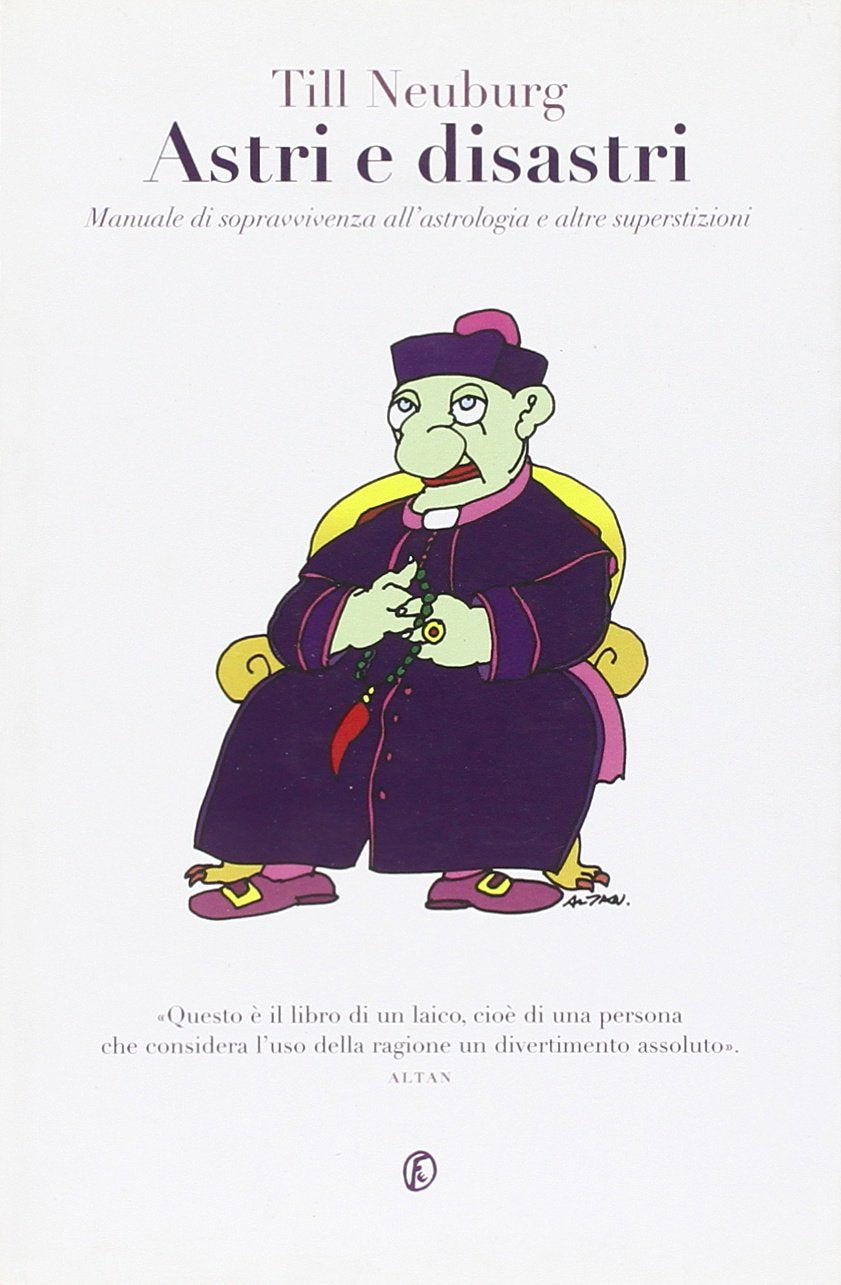 Astri e disastri. Manuale di sopravvivenza dell'astrologia e altre superstizioni Media & Communication