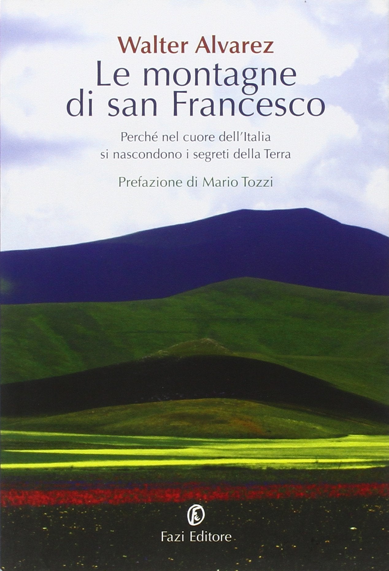 Le montagne di san Francesco. Perché nel cuore dell'Italia si nascondono i segreti della Terra book