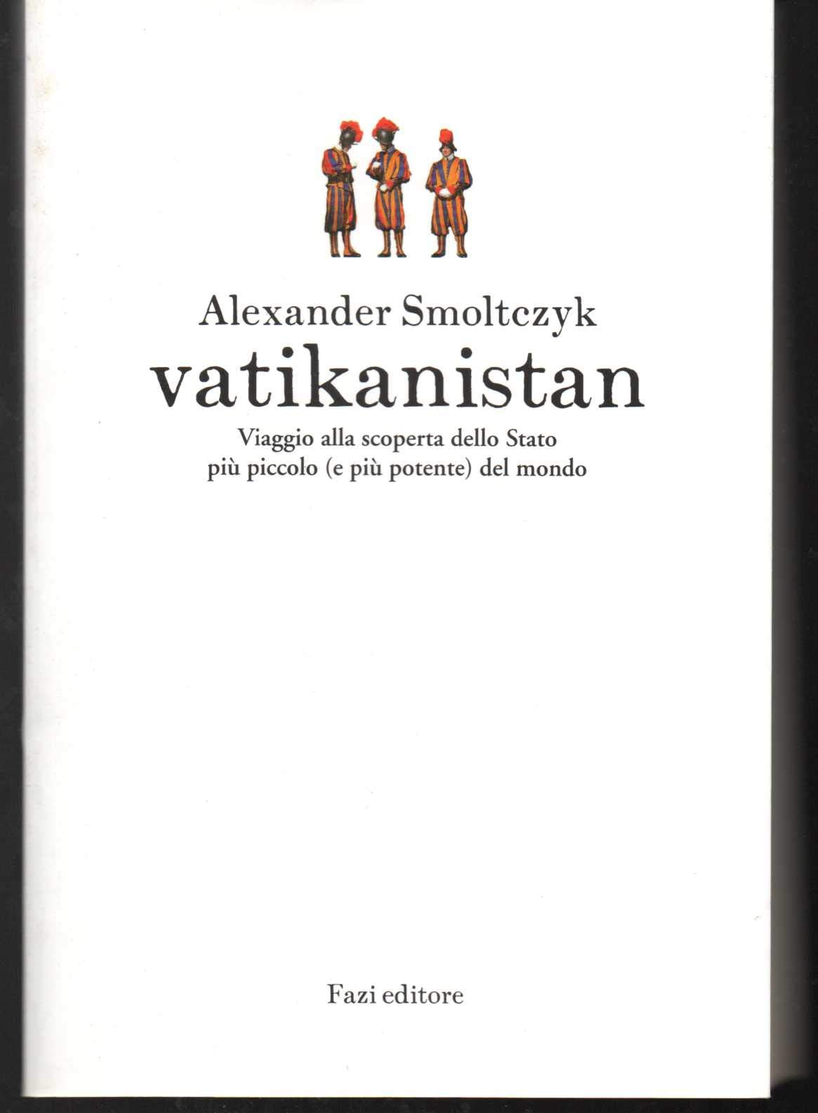 Vatikanistan. Viaggio alla scoperta dello Stato più piccolo (e più potente) del mondo book