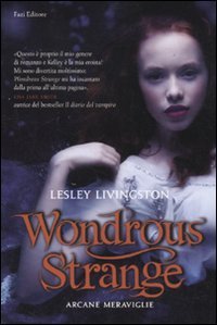 Wondrous strange. Arcane meraviglie book