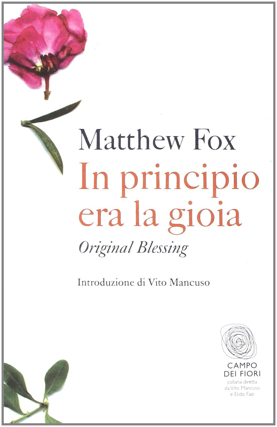 In principio era la gioia. Original blessing (Campo dei fiori) Religion & Esotericism