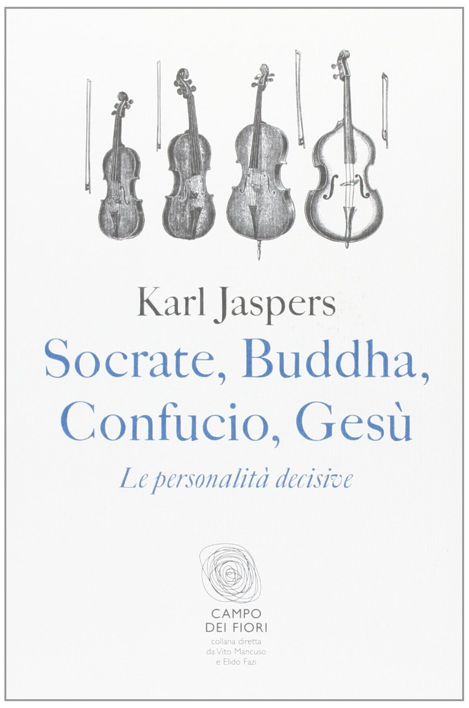 Socrate, Buddha, Confucio, Gesù. Le personalità decisive book