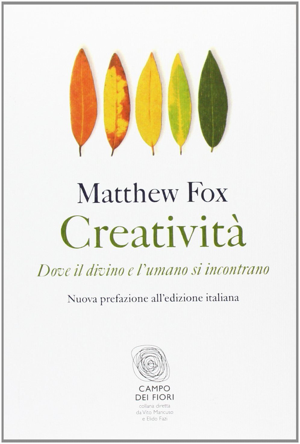 Creatività. Dove il divino e l'umano si incontrano (Campo dei fiori) Religion & Esotericism