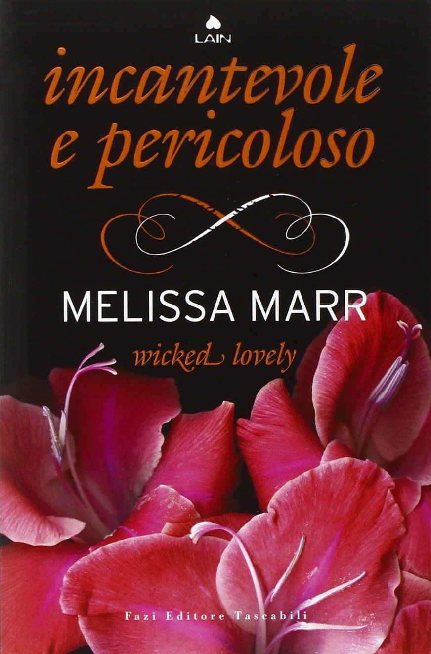 Wicked lovely. Incantevole e pericoloso (Tascabili) Contemporary literature