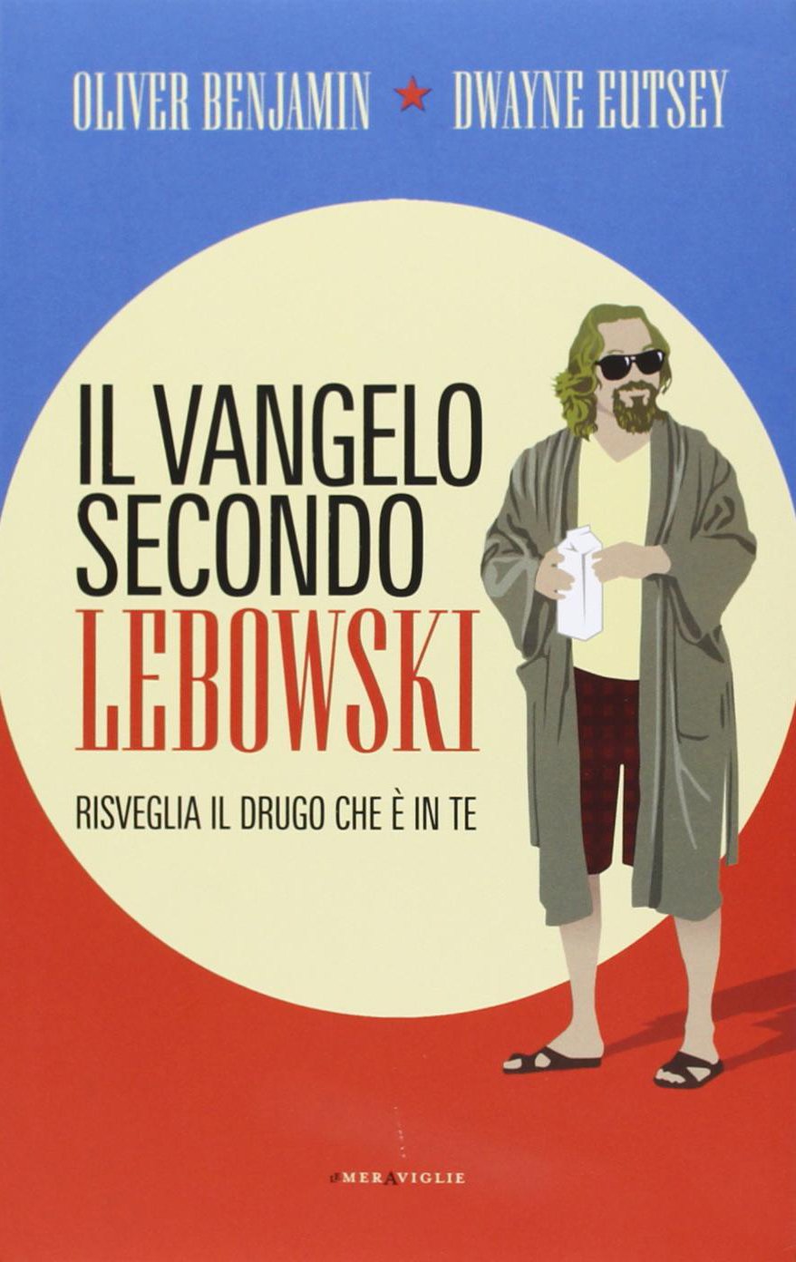 Il vangelo secondo Lebowski. Risveglia il Drugo che è in te (Le meraviglie) Film, Art & Culture