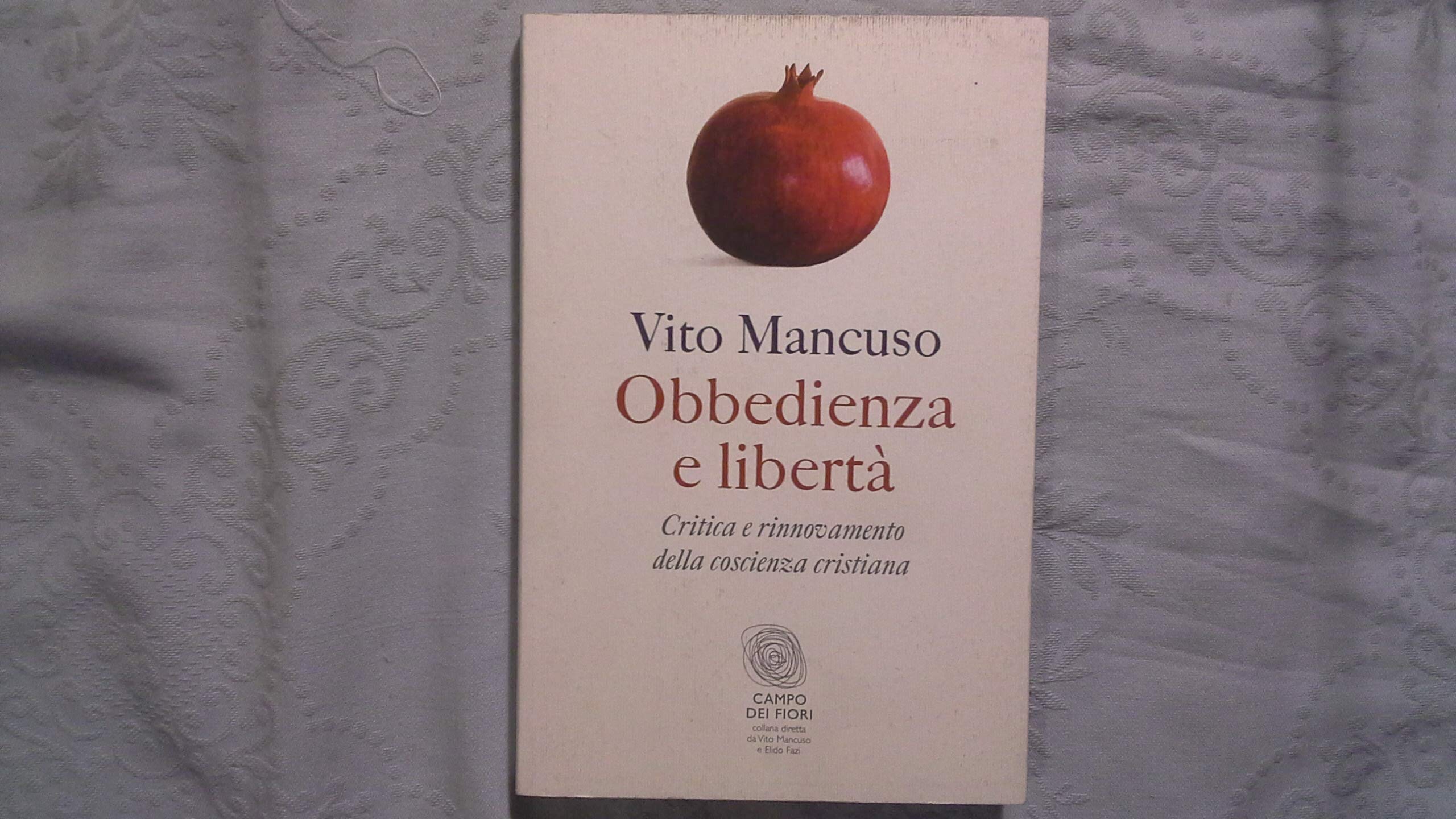 Obbedienza e libertà. Critica e rinnovamento della coscienza cristiana book
