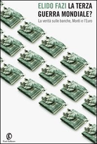 Fazi, E: Terza guerra mondiale? La verità sulle banche, Mont Business, Finance & Career