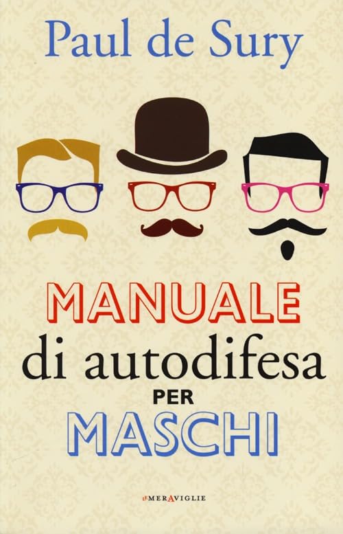 Manuale di autodifesa per maschi (Le meraviglie) Books