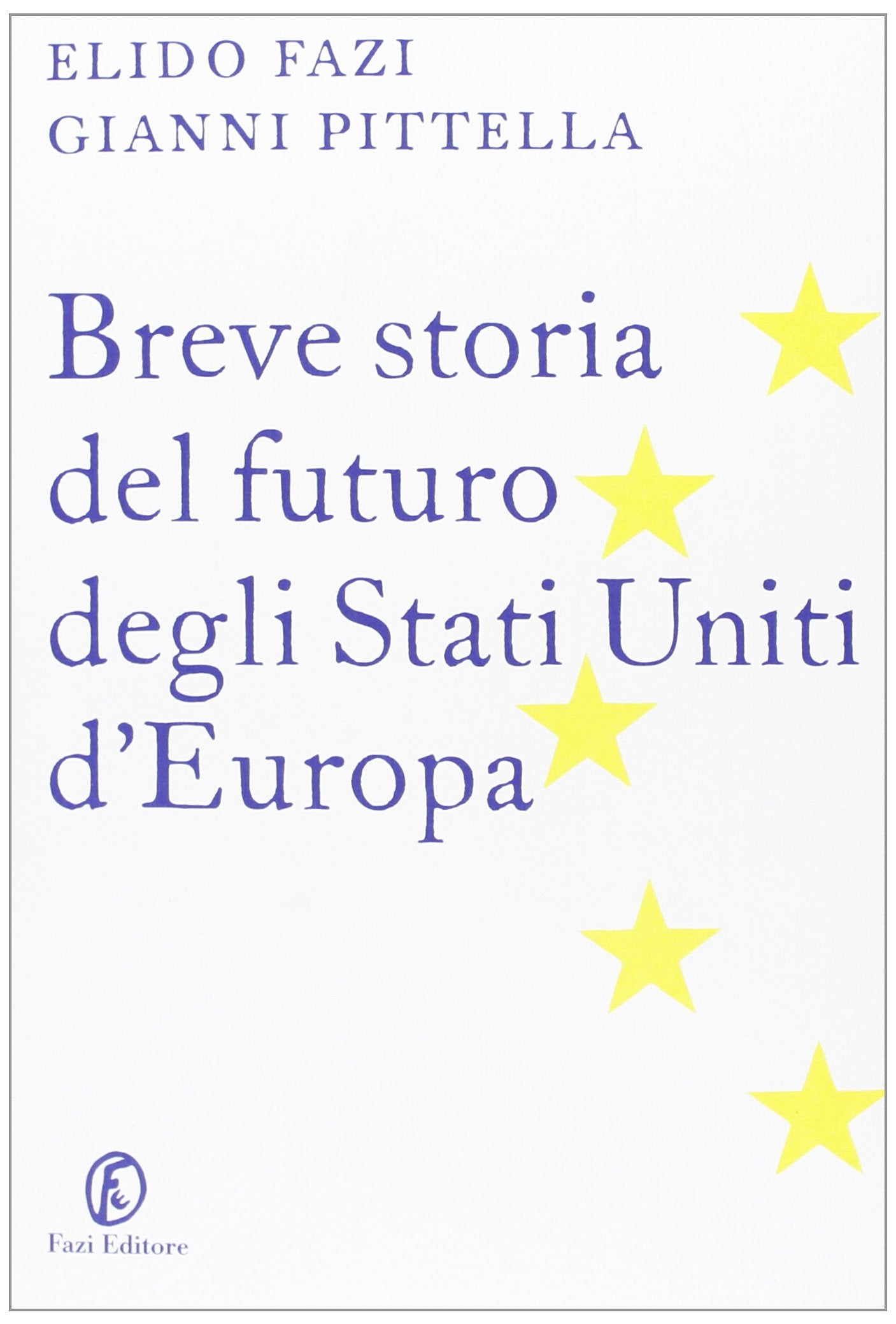 Breve storia del futuro degli Stati Uniti d'Europa Business, Finance & Career