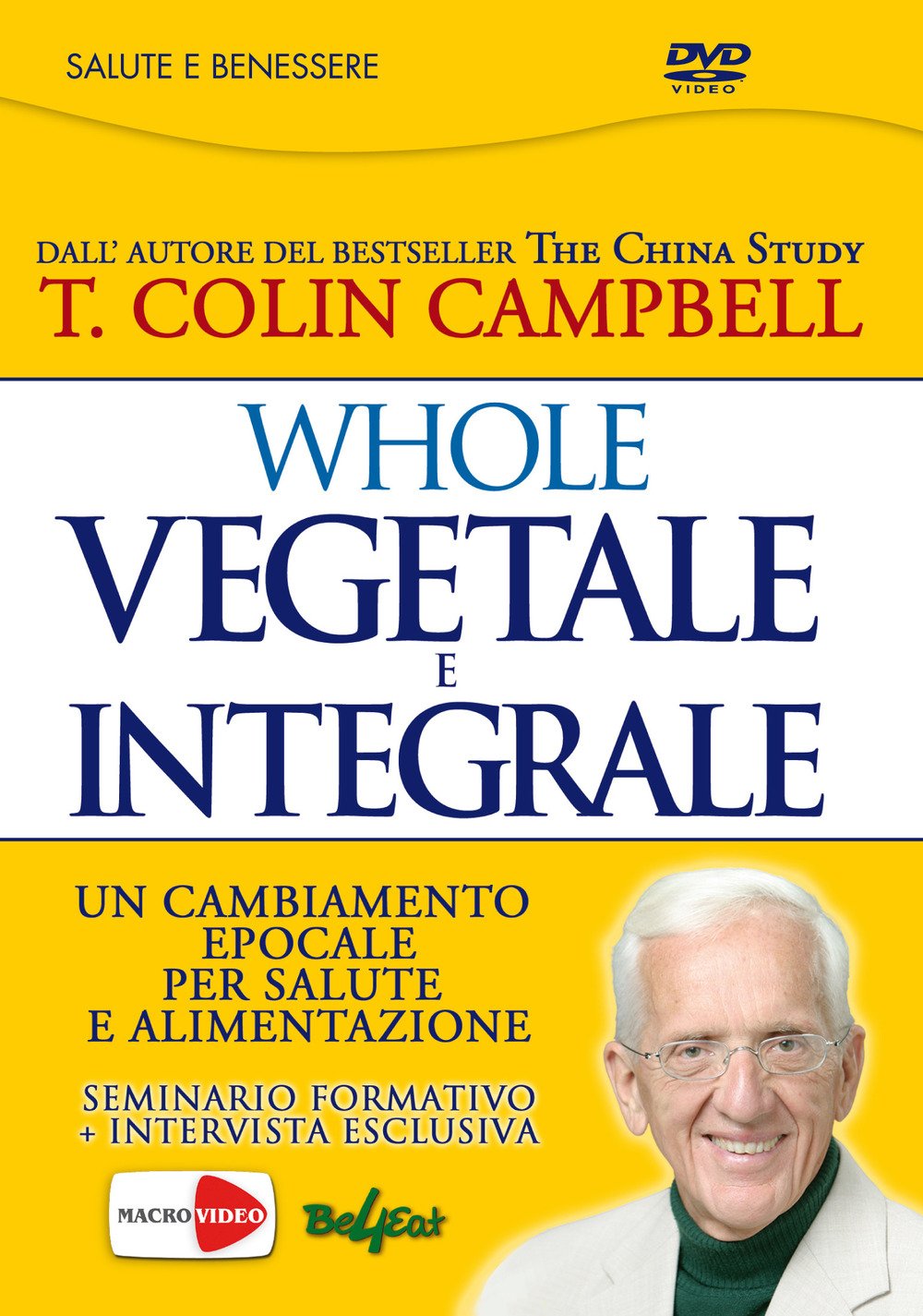 Whole. Vegetale e integrale. Un cambiamento epocale per la nostra salute e alimentazione. DVD book