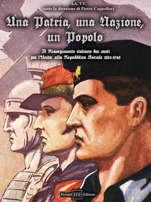 Una patria, una nazione, un popolo. Il Risorgimento italiano dai moti per l'Unità alla Repubblica Sociale 1831-1945 book