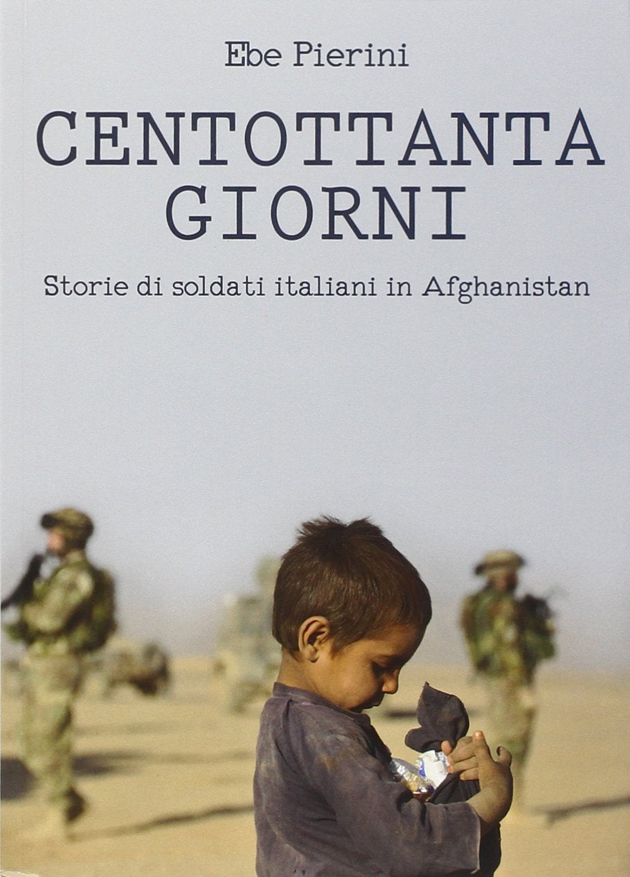 Centottanta giorni. Storie di soldati italiani in Afghanistan book