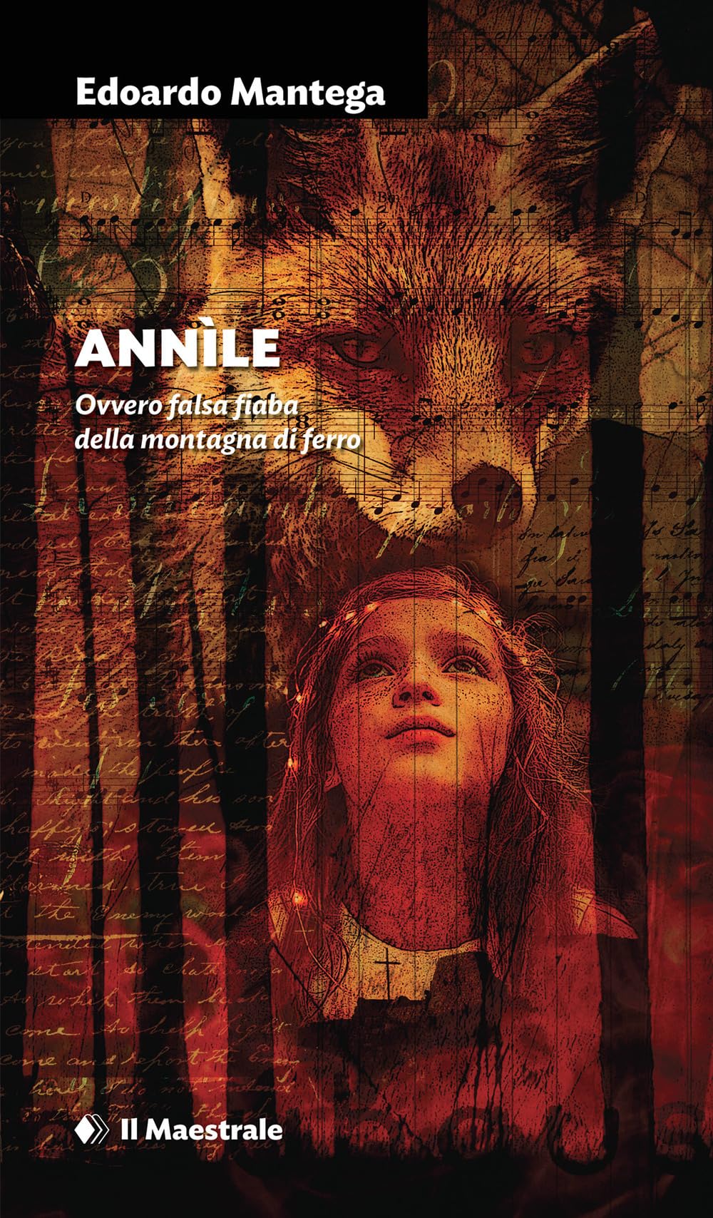 Annìle. Ovvero falsa fiaba della montagna di ferro (Narrativa) Contemporary literature
