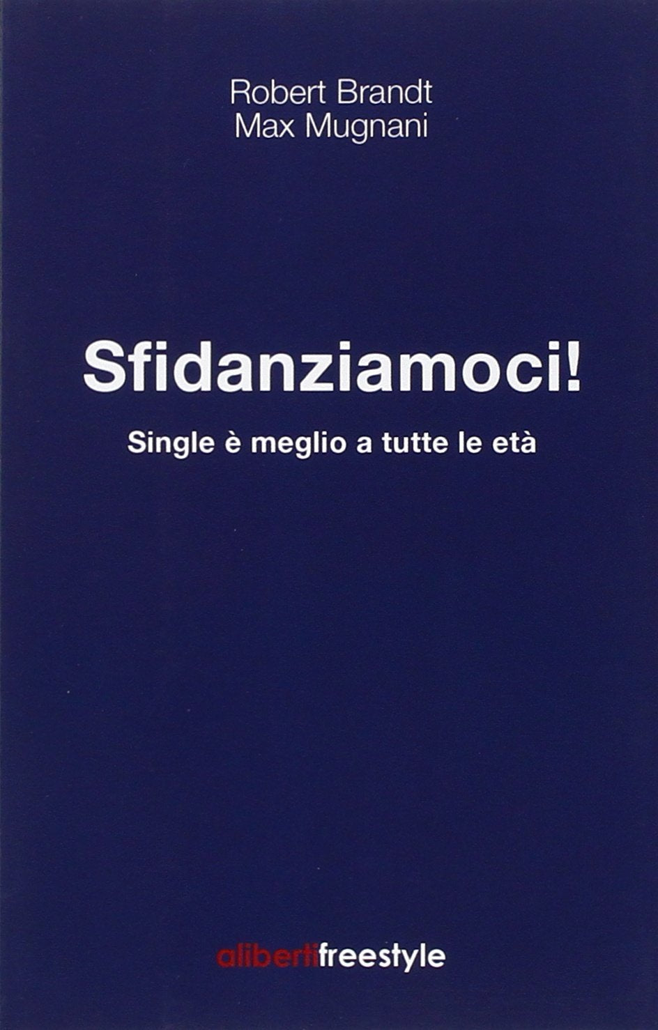 Sfidanziamoci! Single è meglio a tutte le età book