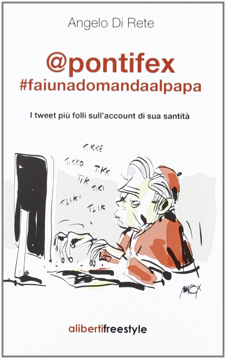 @pontifex. faiunadomandaalpapa. I tweet più folli sull'account di sua santità book