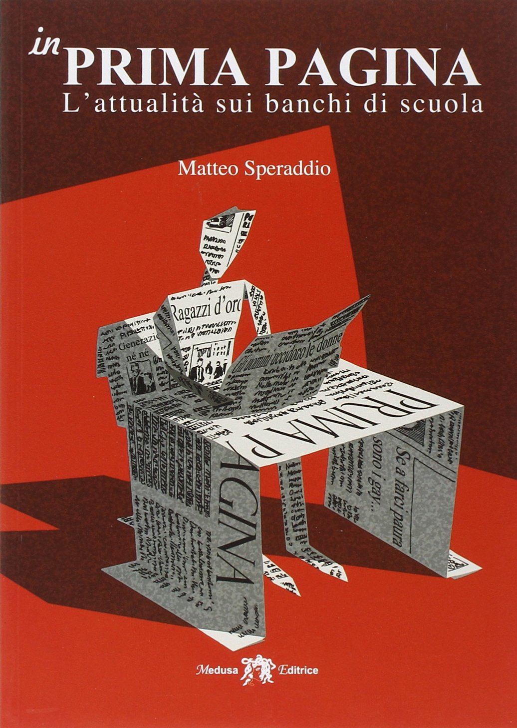 In prima pagina. L'attualità sui banchi di scuola. Per le Scuole superiori Professional & Reference Books
