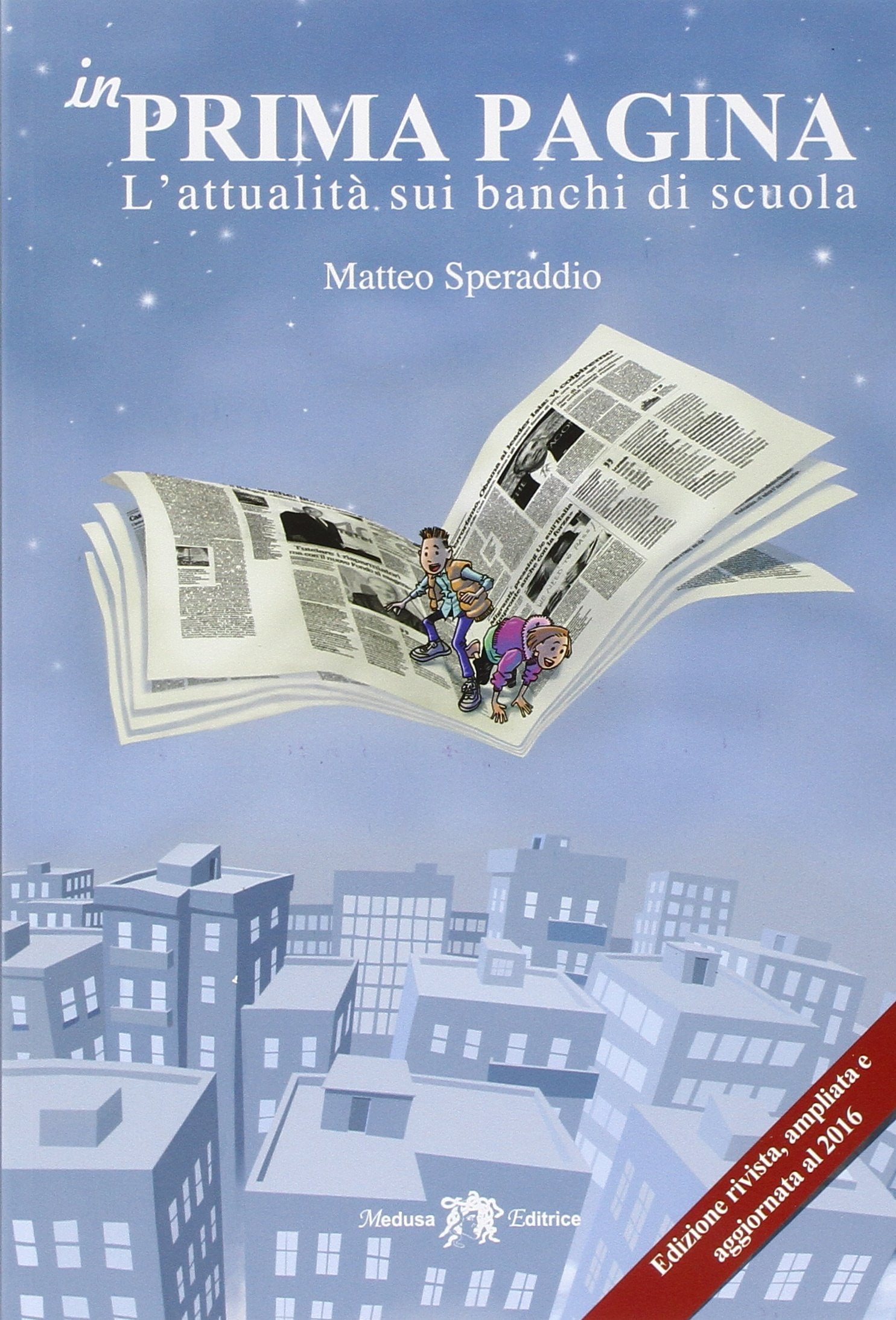 In prima pagina. L'attualità sui banchi di scuola. Per le Scuole superiori. Con e-book. Con espansione online Professional & Reference Books