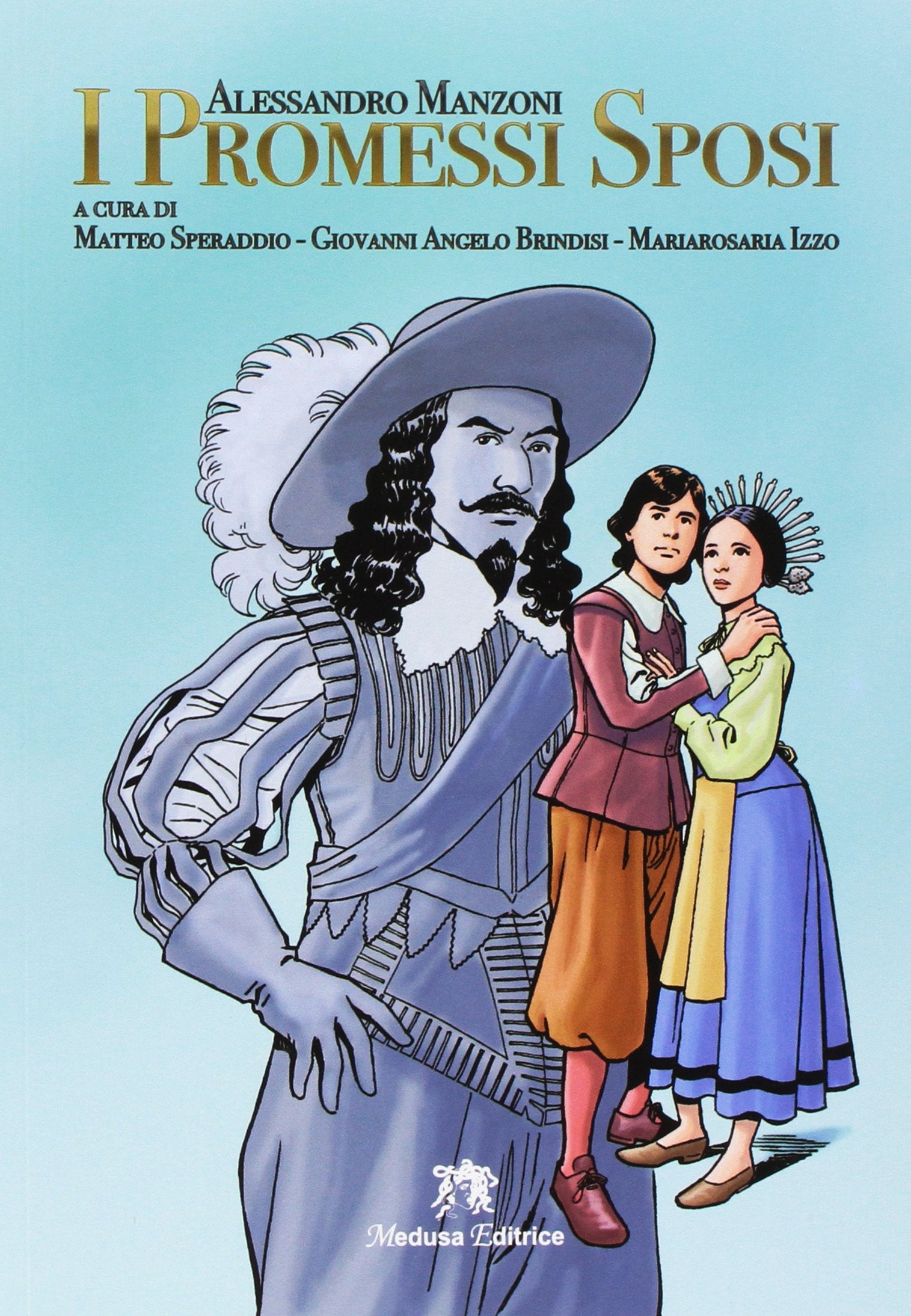 I promessi sposi. Storia milanese del secolo XVII scoperta e rifatta da Alessandro Manzoni. Per le Scuole superiori. Ediz. per la scuola book