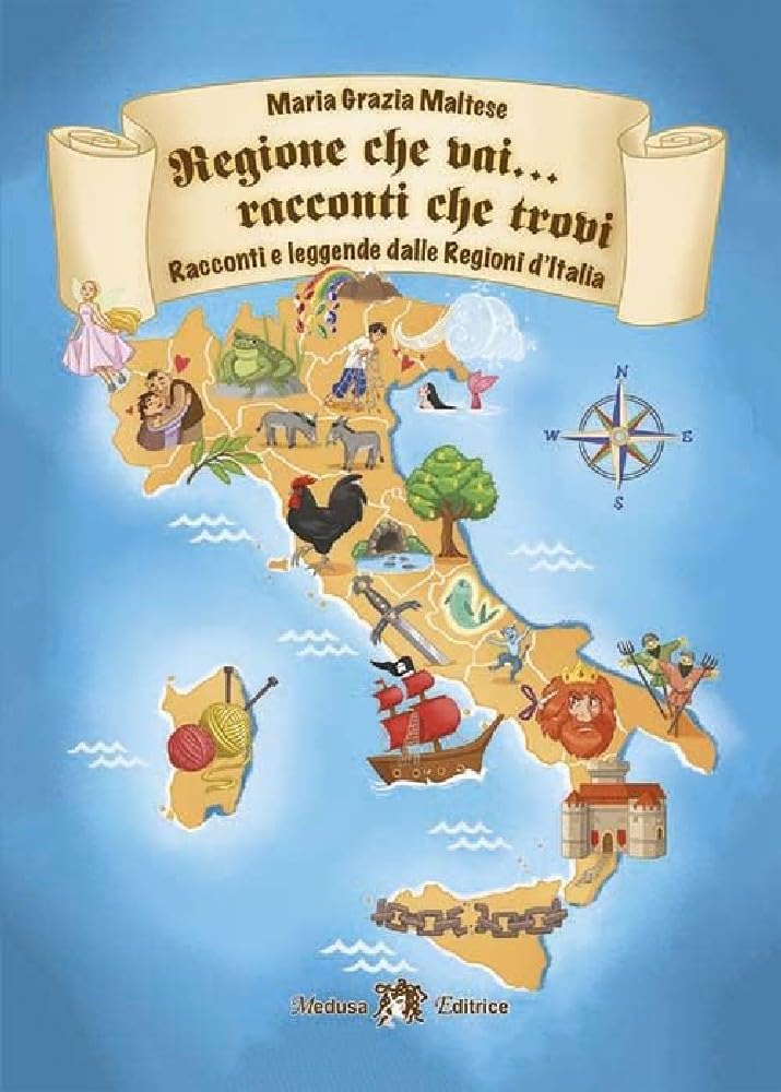 Regione che vai... racconti che trovi. Racconti e leggende dalle Regioni d’Italia Professional & Reference Books