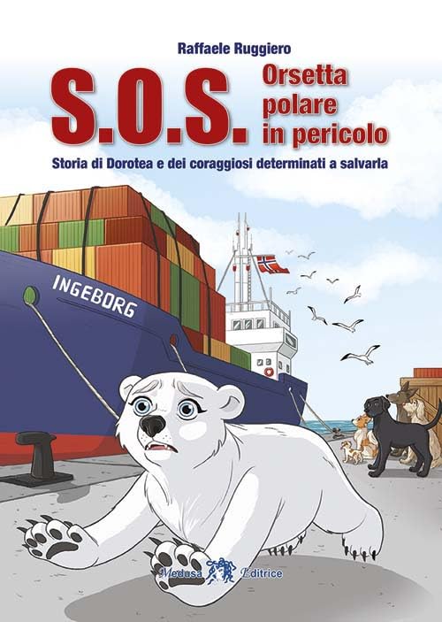 S.O.S. Orsetta polare in pericolo. Storia di Dorotea e dei coraggiosi determinati a salvarla Natural Sciences