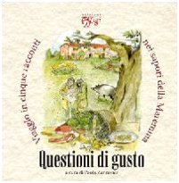 Questioni di gusto. Viaggio in cinque racconti nei sapori della Maremma book