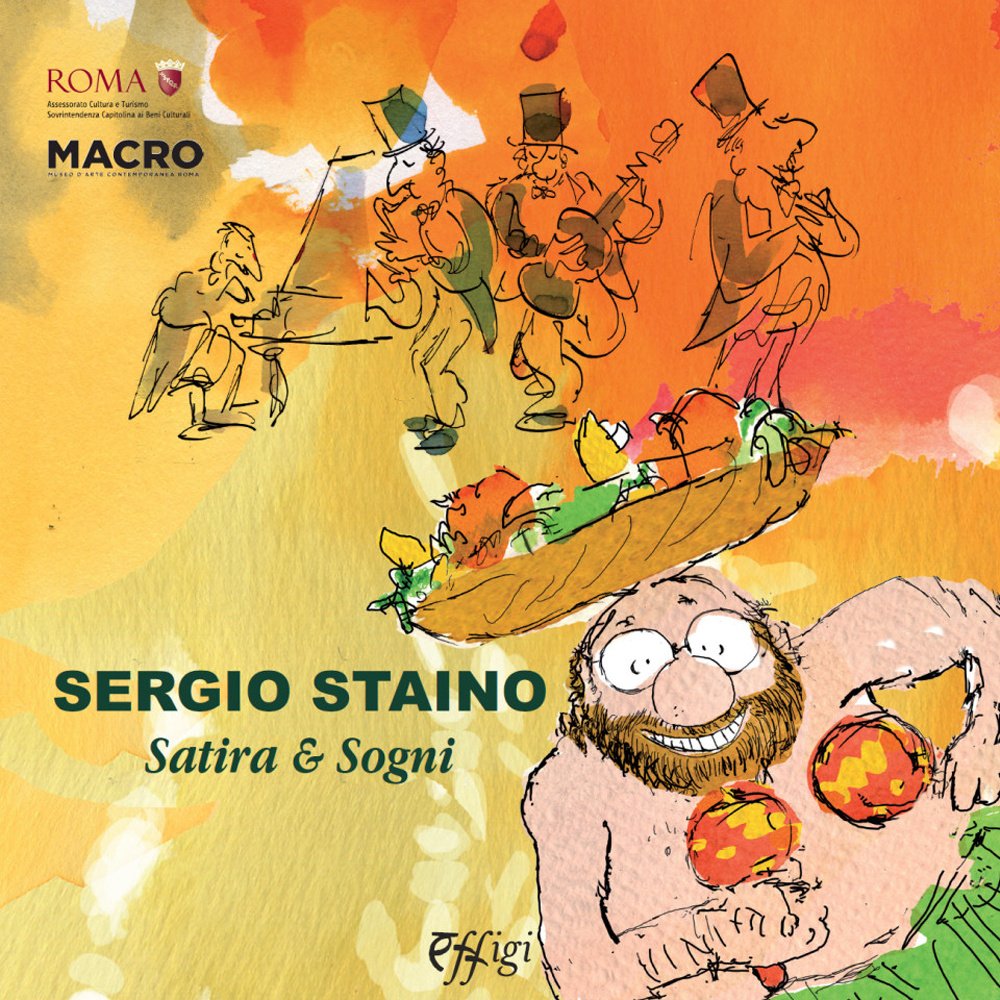 Sergio Staino. Satira & sogni. Catalogo della mostra (Roma, 6 maggio-23 agosto 2015). Ediz. illustrata book