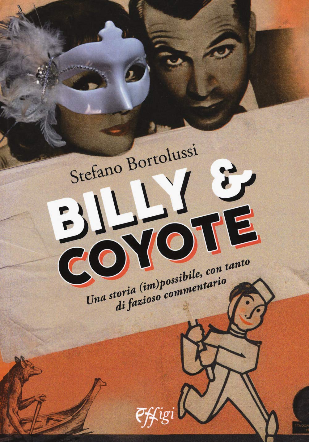 Billy e coyote. Una storia (im)possibile, con tanto di fazioso commentario book