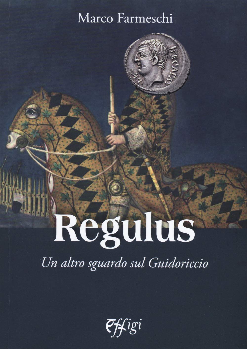 Regulus. Un altro sguardo sul Guidoriccio (Nuovi saggi) Film, Art & Culture