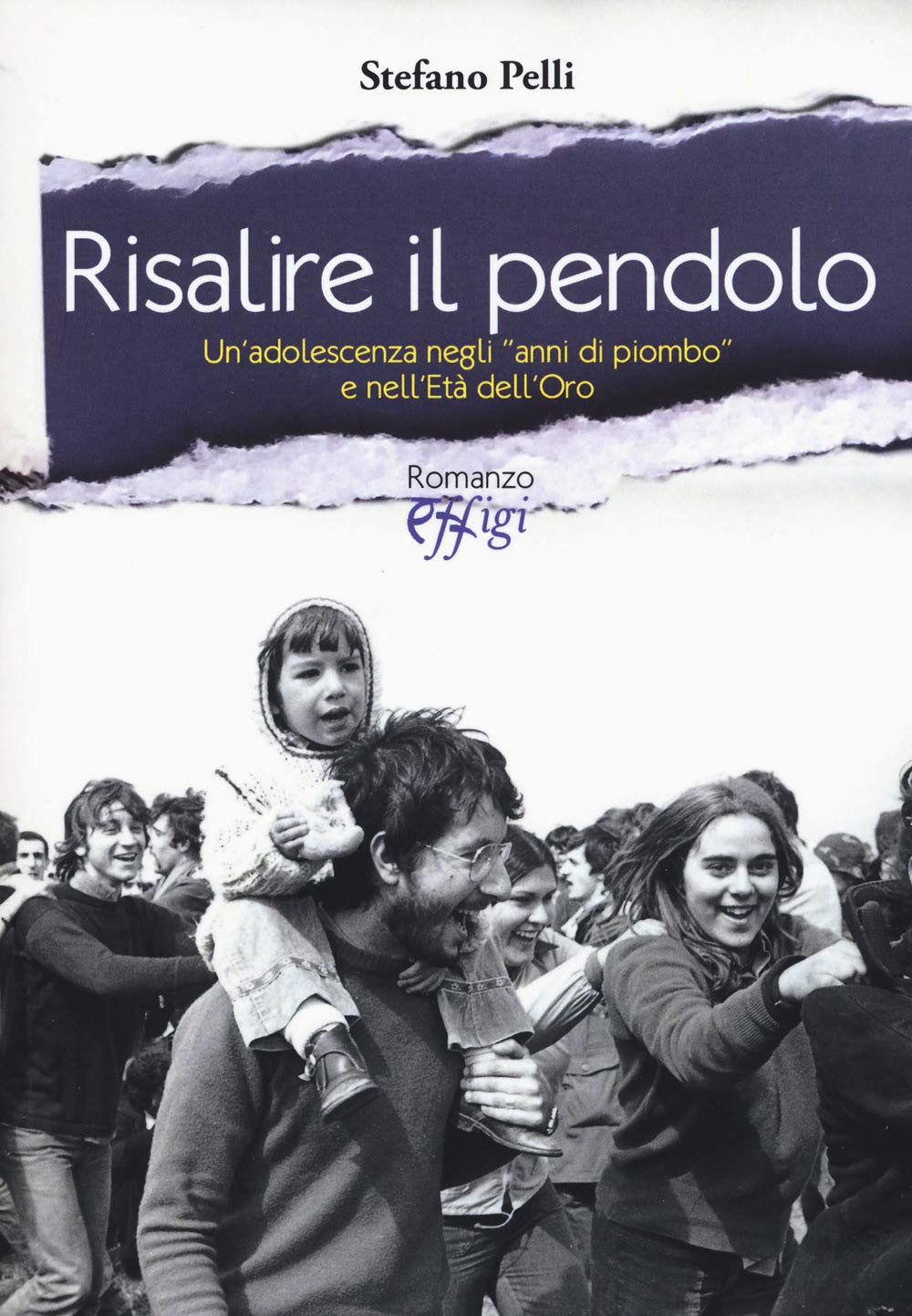 Risalire il pendolo. Un'adolescenza negli «anni di piombo» e nell'età dell'oro (Narrazioni) Contemporary literature