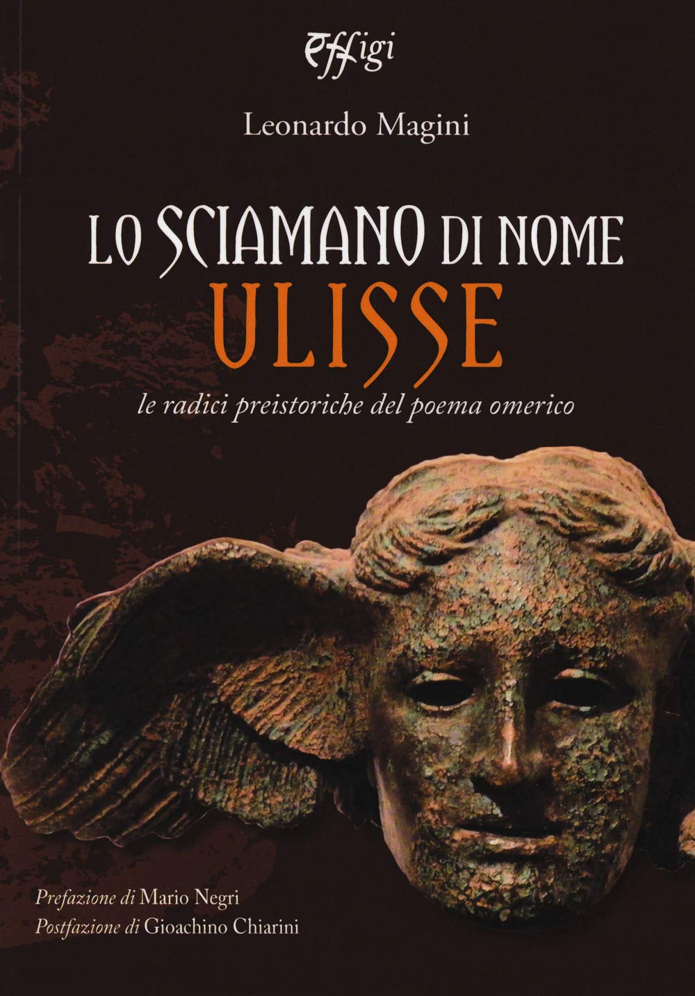 Lo sciamano di nome Ulisse. Le radici preistoriche del poema omerico (Genius loci) Politics & History