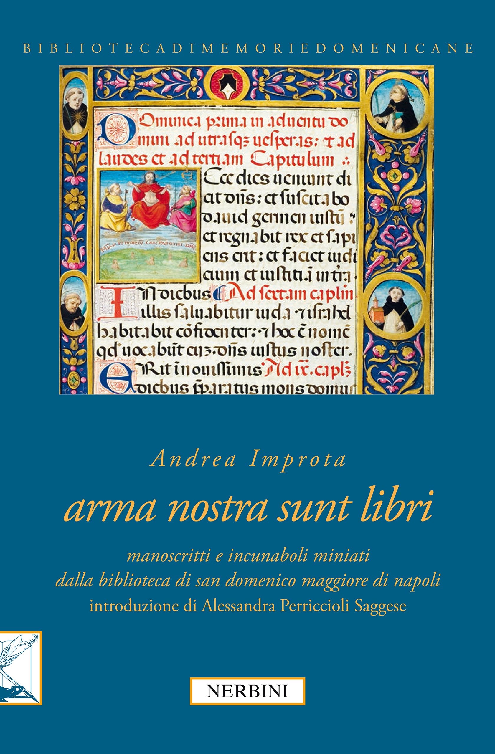 Arma nostra sunt libri. Manoscritti e incunaboli miniati della Biblioteca di San Domenico Maggiore di Napoli (Biblioteca memorie domenicane) Hobbies & Crafts