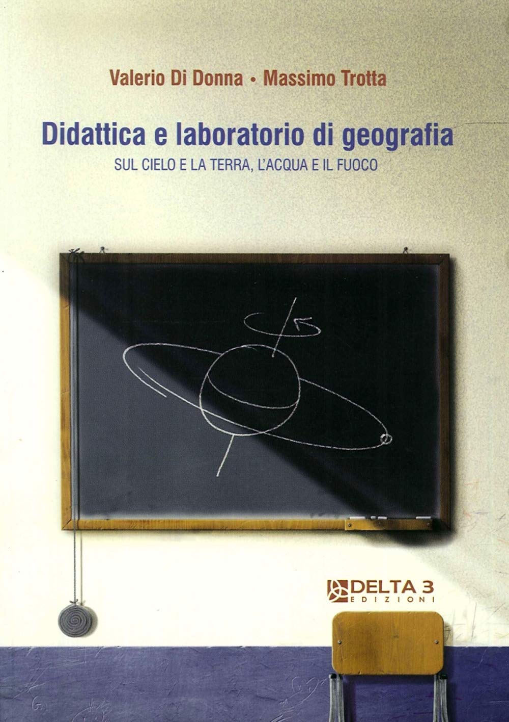Didattica e laboratorio di geografia. Sul cielo e la terra, l'acqua e il fuoco book