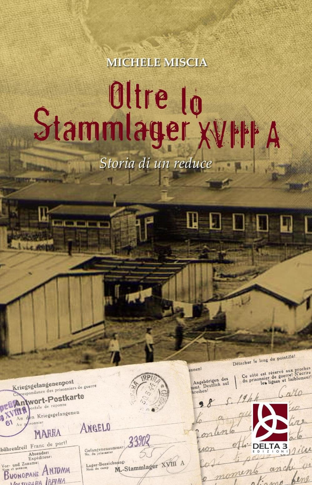 Oltre lo Stammlager XVIII A. Storia di un reduce book