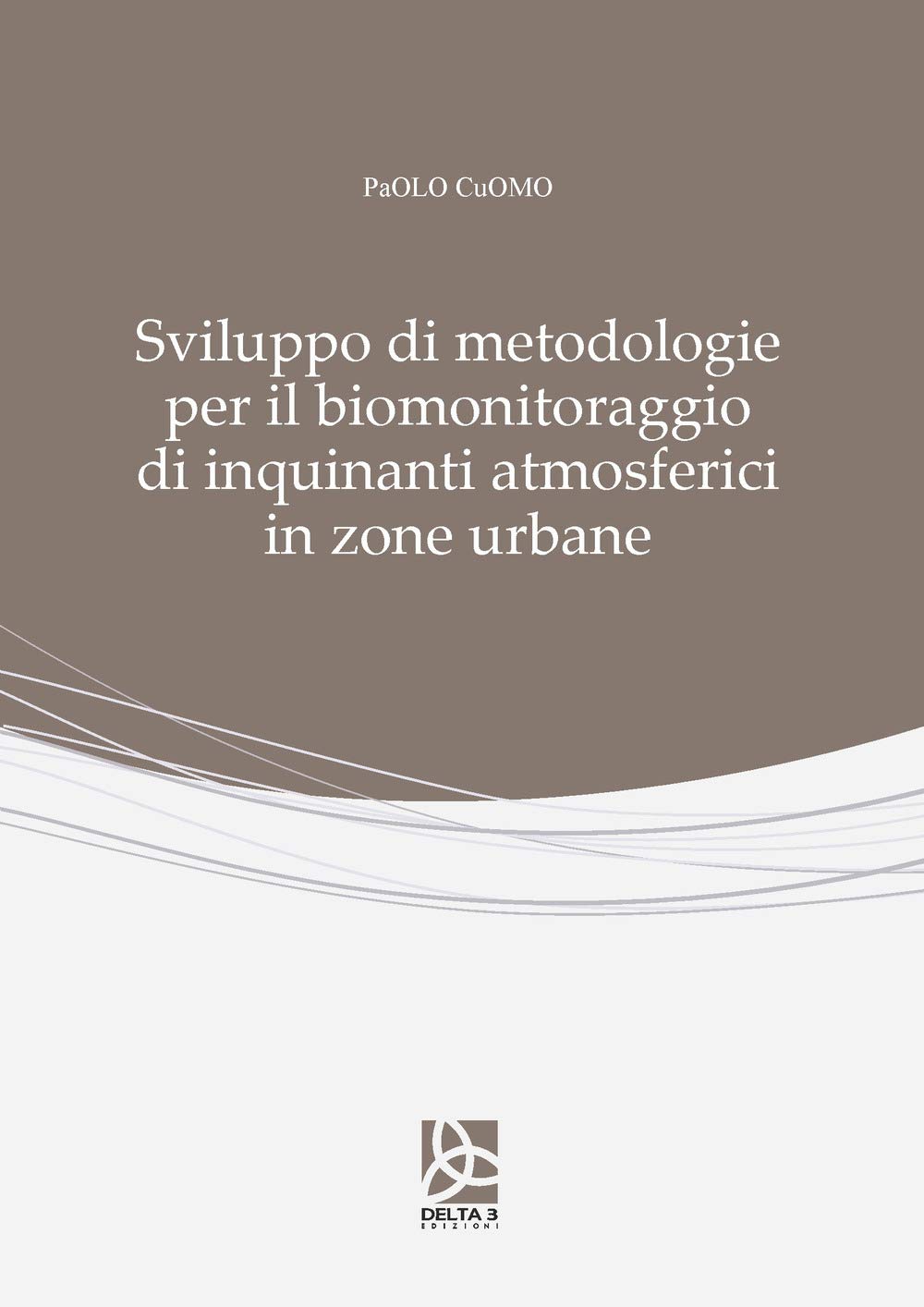 Sviluppo di metodologie per il biomonitoraggio di inquinanti atmosferici in zone urbane Business & Technology
