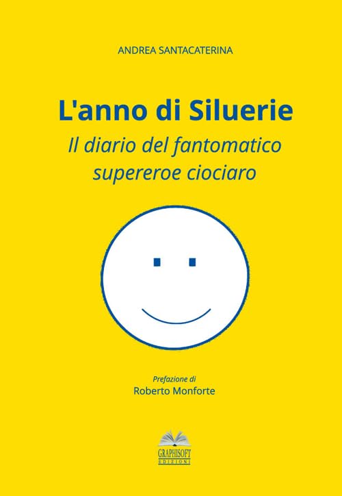 L'anno di Siluerie. Il diario del fantomatico supereroe ciociaro book