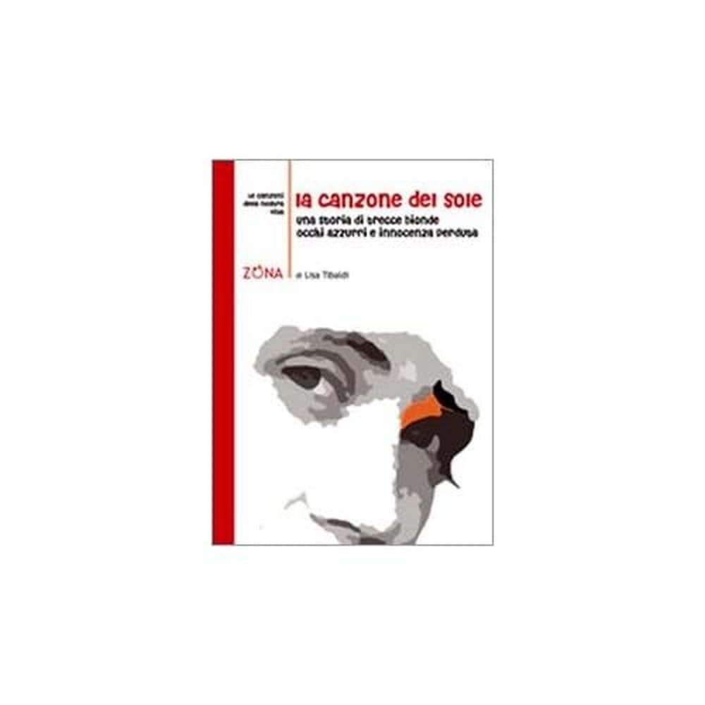 La canzone del sole. Una storia di trecce bionde, occhi azzurri e innocenza perduta book