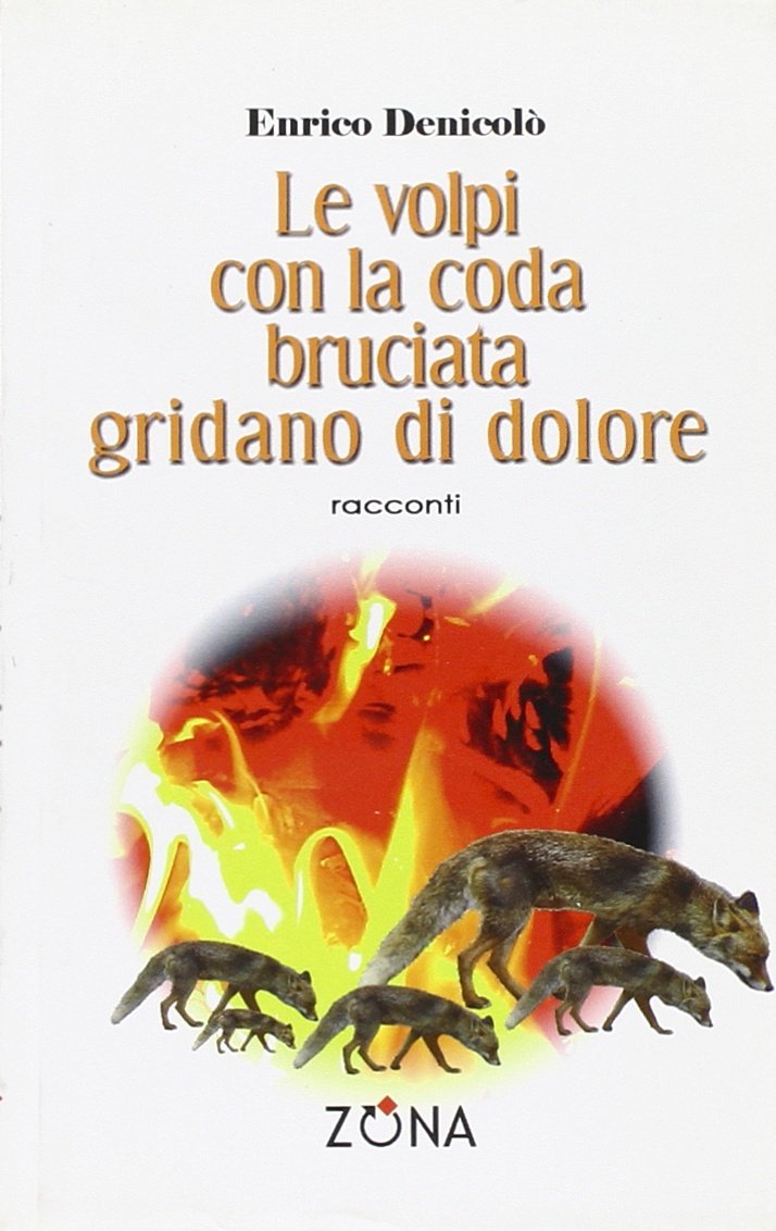 Le volpi con la coda bruciata gridano di dolore book
