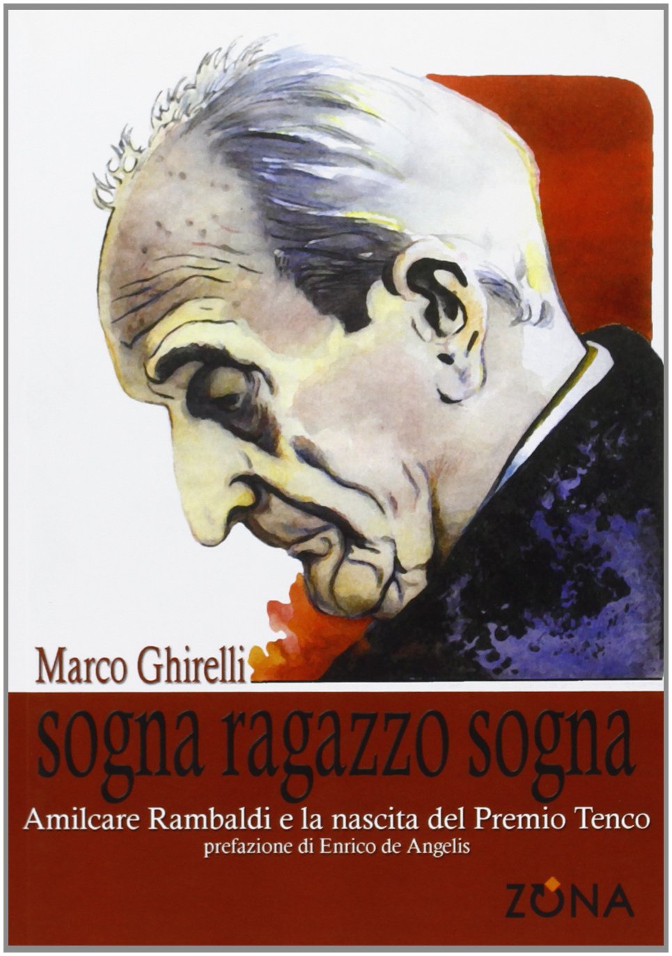 Sogna ragazzo sogna. Amilcare Rambaldi e la nascita del premio Tenco book