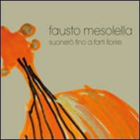 Suonerò fino a farti fiorire. CD Audio Arts & Music