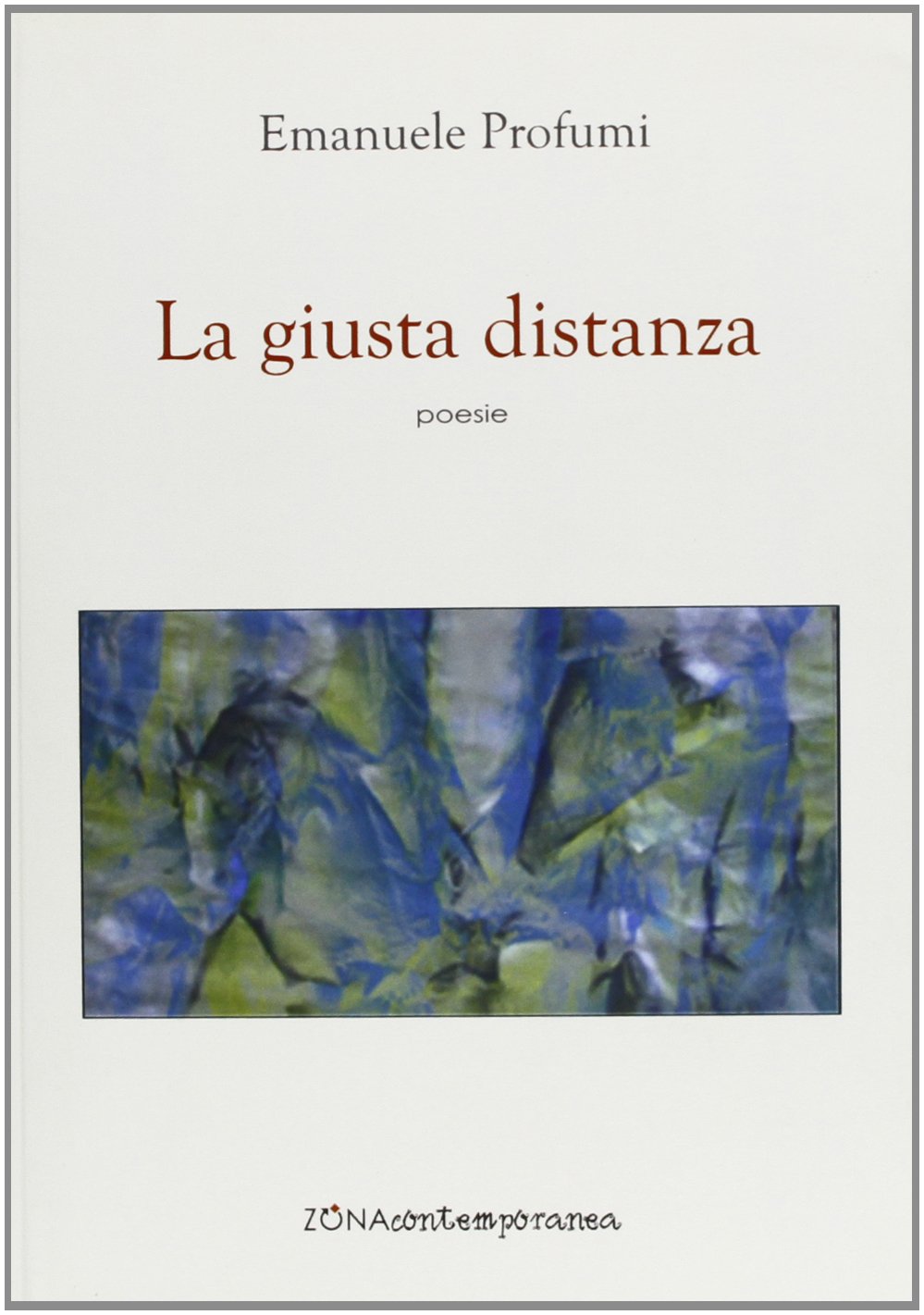 La giusta distanza (Zona contemporanea) Poetry