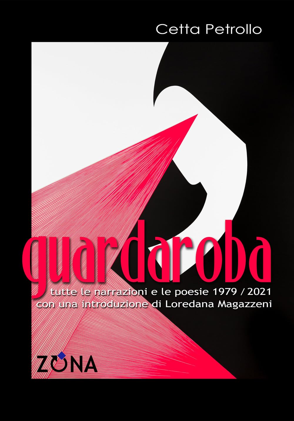 Guardaroba: Tutte le narrazioni e le poesie 1979/2021 book