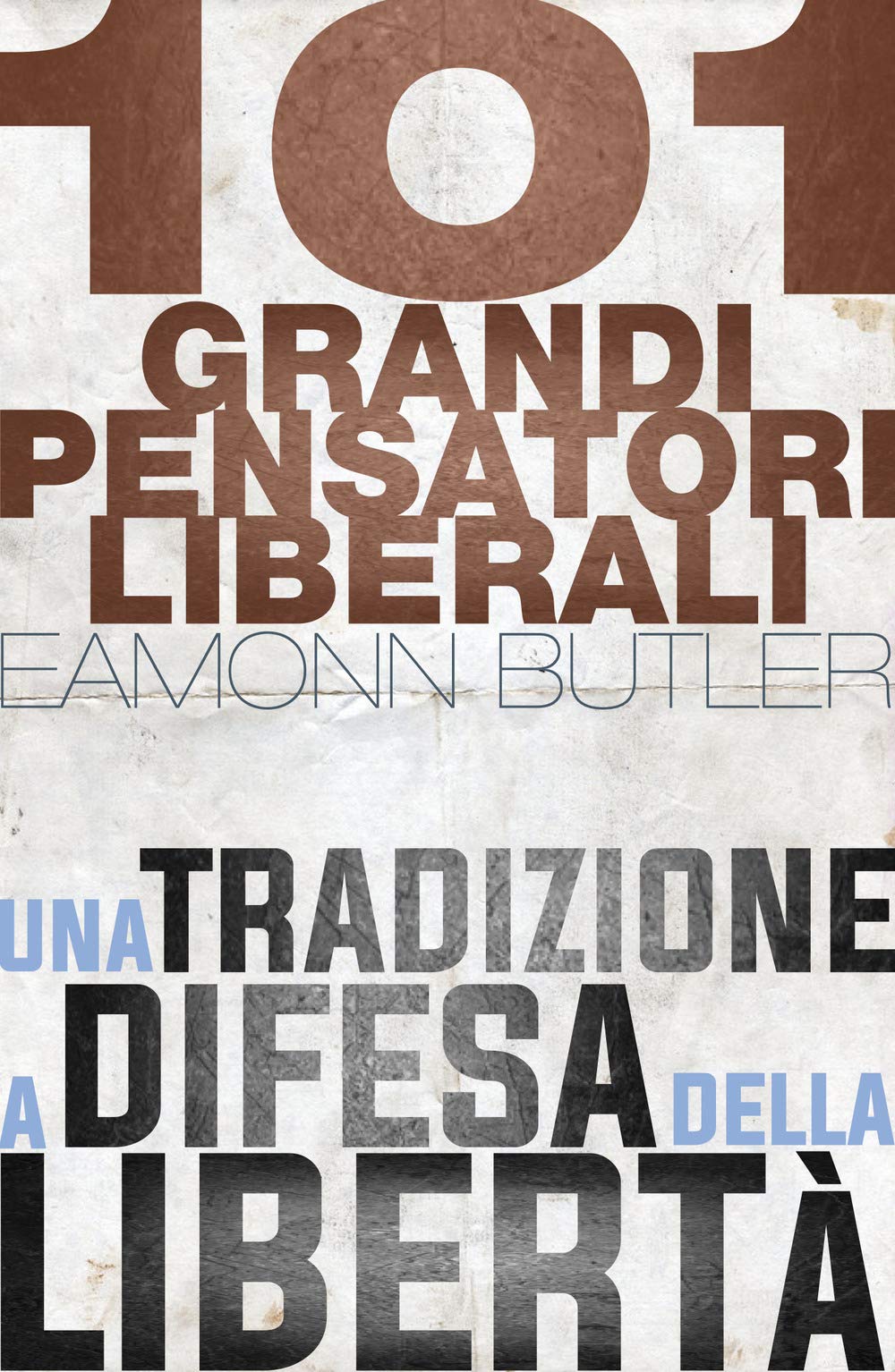 101 grandi pensatori liberali: Una tradizione a difesa della libertà book